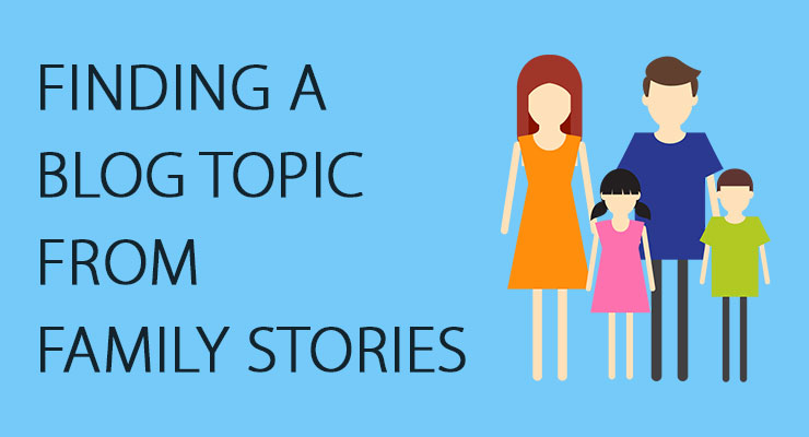 Blog Topic from Family Stories
